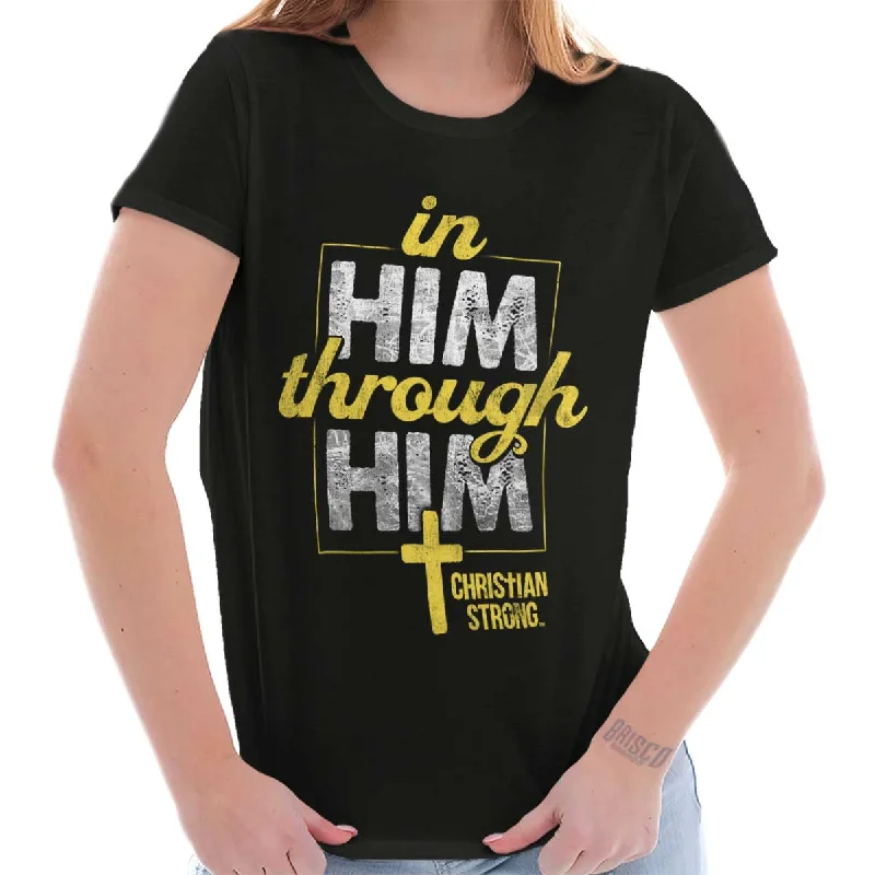 In Him Through Him Ladies T Shirt Nylon Fabric Polyester Fabric Spandex Fabric