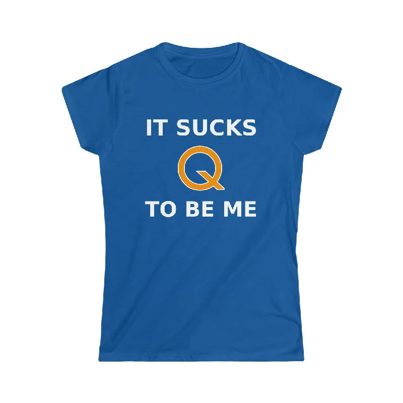 Sucks To Be Me Fitted Tee Fleece Nylon Spandex